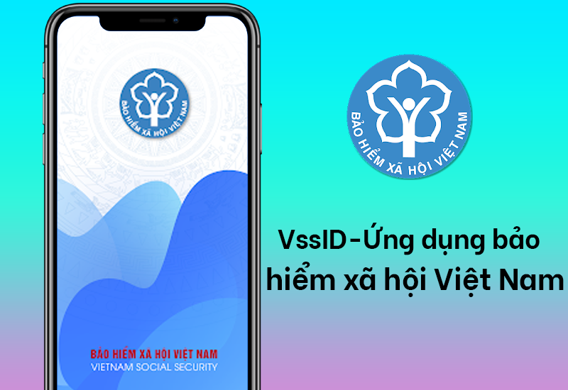 Hướng dẫn cài đặt, sử dụng ứng dụng VssID - Bảo hiểm xã hội